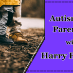 Autism and Parenting With Harry Psaros